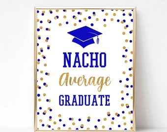 Nacho Average Graduate Graduation Party Sign, Royal Blue & Gold Glitter Confetti Grad Party Sign, 2 Sizes, INSTANT DOWNLOAD