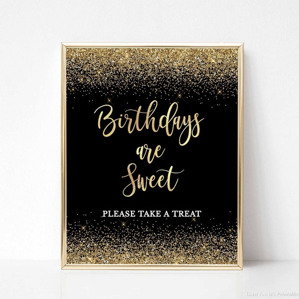 Birthdays are Sweet Please Take a Treat Sign, Black & Gold Glitter Confetti 2 Dessert Sign, 2 Sizes, INSTANT DOWNLOAD, 002