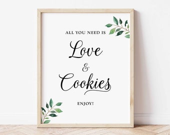 All You Need is Love and Cookies Shower Sign, Greenery Calligraphy Cookie Table Sign, Wedding Sign, 2 Sizes, INSTANT DOWNLOAD