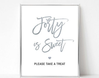Forty is Sweet Please Take a Treat Editable Birthday Party Sign Template, 40th Birthday, Elegant Silver, 2 Sizes, Corjl, SIL