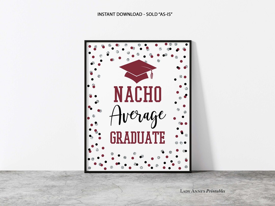 Nacho Average Graduate Graduation Party Sign, Burgundy & Silver Glitter
