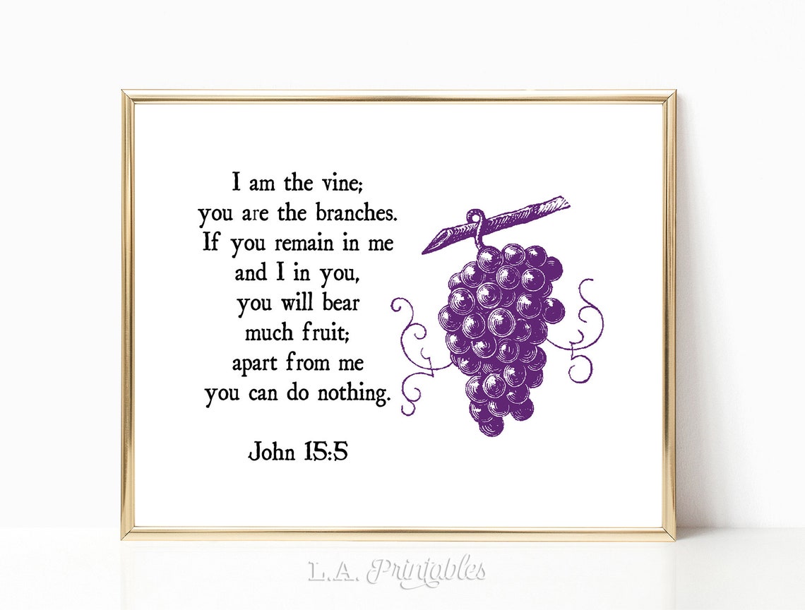 I Am The Vine You Are The Branches Scripture Printable John Etsy