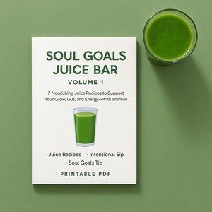 Soul Goals Juice Bar Volume 1 – Printable Juice Recipe Guide for Gut Health, Glow & Wellness
