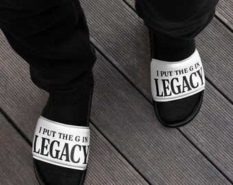 I Put the G in LEGACY Men’s Slides – Motivational Summer Sandals | QThreadsco