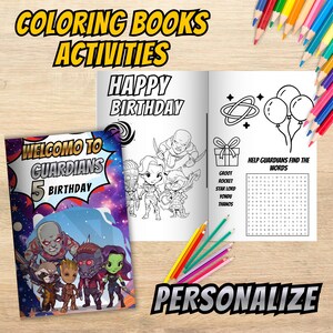 May include: A children's activity book with the text "COLORING BOOKS ACTIVITIES" and "WELCOME TO GUARDIANS 5 BIRTHDAY". Inside are line drawings of Guardians of the Galaxy characters and a word search. Colouring pencils are scattered around.