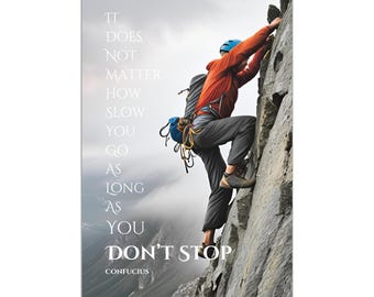 It Does Not Matter How Slow You Go as Long as You Don't Stop. Paperback