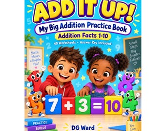 First Grade Math Printables, Add It Up! My Big Addition Practice Book, Digital Download