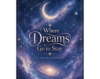 Where Dreams Go To Stay - A Dream Journal