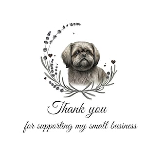 May include: A digital illustration of a Shih Tzu dog with a floral wreath and two small hearts. The text reads, "Thank you for supporting my small business."