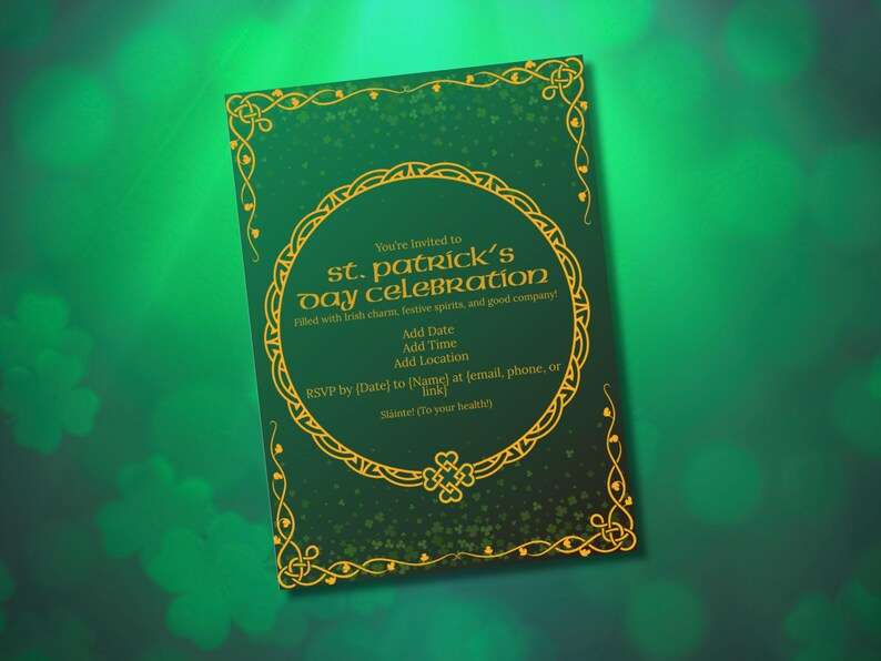 May include: A St. Patrick's Day celebration invitation card. The card is dark green with gold Celtic knot designs and text. The text includes "St. Patrick's Day Celebration" and prompts for date, time, and location.