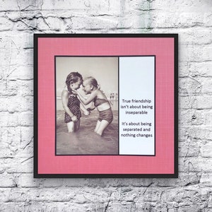 Friend Card - True friendship isn't about being inseparable. It's about being separated and nothing changes - Best Friend Friendship