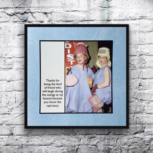 Friend Card - Knows the real story - Friendship Birthday Card Vintage Inspired