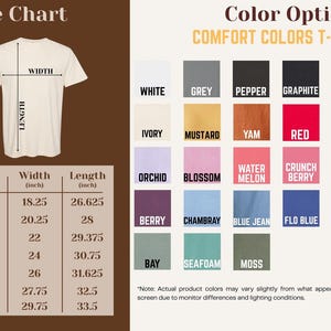 May include: A size chart and color options for Comfort Colors T-shirts. The size chart shows measurements in inches for width and length, ranging from size S to 4XL. Color options include white, grey, black, red, and more.