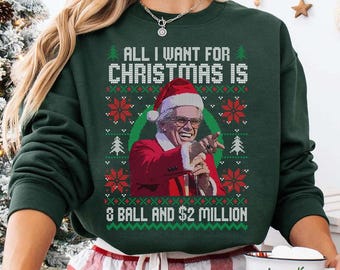 Baby Billy All I Want For Christmas Is A 8-Ball And 2 Million Christmas Sweatshirt