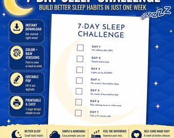 May include: A printable 7-Day Sleep Challenge sheet with a blue background and a crescent moon graphic. The sheet includes daily prompts for better sleep habits, such as avoiding caffeine and screens before bed. The text reads "7-DAY SLEEP CHALLENGE".
