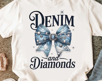 Denim And Diamonds Sweatshirt, Denim And Diamonds Shirt, Denim And Diamonds Coquette Bow T Shirt