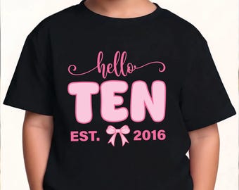 Hello Ten Est 2016 Shirt, Tenth Birthday Shirt, 10th Birthday Shirt, Tenth Birthday Gift For Girl-Boy, Birthday Party Shirt, Youth Birthday