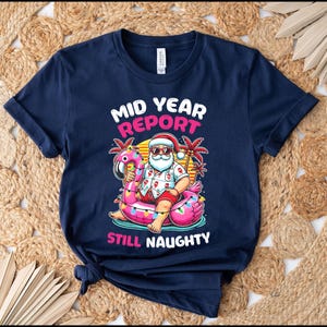 Mid Year Report Still Naughty Christmas In July PNG, Christmas In July Png, Summer Vibes Png, Trendy Summer Shirt Design, Digital Download