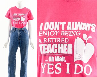 Funny Retired Teacher T-Shirt,Gifts for Teachers,Humor Funny Teaching Tee,Vintage Teacher Shirt,Pink Cotton Tee,Retired Teacher Gift,Tutor