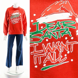 Dear Santa I Want it All Christmas Sweatshirt 80s