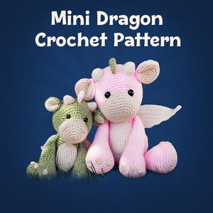 May include: Two crocheted dragon toys, one green and one pink, sit side-by-side against a dark blue background. The pink dragon has wings and the text "Mini Dragon Crochet Pattern" is at the top.