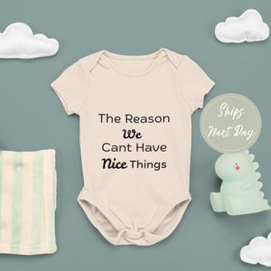 Cant Have Nice Things Funny Baby Body naturel mignon pour bébé, Cadeau amusant pour baby shower, Cadeau pour bébé Barboteuse pour bébé, Jolie grenouillère pour bébé