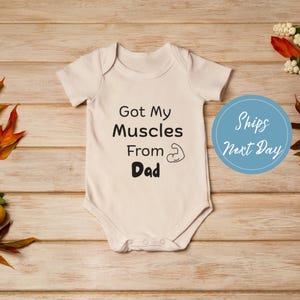 Got My Muscles From Dad Funny Baby Onesie® Cute Natural Baby Bodysuit, Funny Baby Shower Gift, Baby Gift Baby Romper, Dad Gift, Cute Onesie