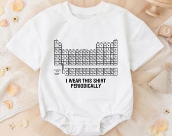 I Wear This Shirt Periodically Baby Romper Science Periodic Table Gift Cream Bodysuit Funny Chemistry Infant Outfit Baby Shower
