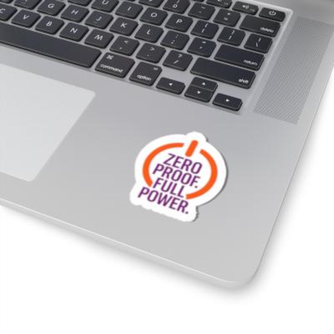 Zero Proof Full Power Sticker, Sober Recovery Gift - Etsy