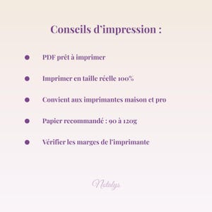 May include: A light purple graphic with the text "Conseils d'impression" and bulleted printing instructions. The instructions include PDF format, actual size printing, home and pro printer compatibility, recommended paper weight, and margin verification. The Notalys logo is at the bottom.