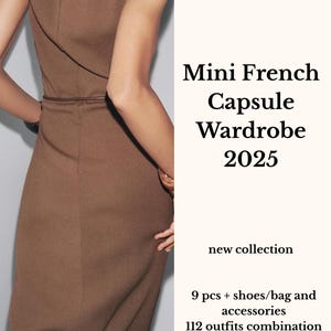 Peut inclure: Une robe marron à col licou avec une fine ceinture est présentée. Le texte indique "Mini French Capsule Wardrobe 2025" et "new collection". L'image mentionne également "9 pcs + shoes/bag and accessories, 112 outfits combination".