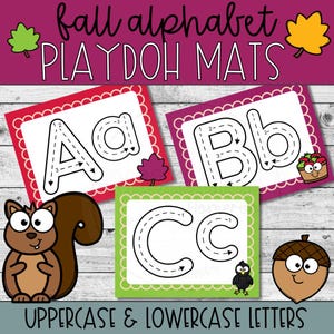 May include: Colorful playdough mats featuring uppercase and lowercase letters A, B, and C. The mats have a fall theme with a squirrel, acorn, and leaf illustrations. The text "Fall Alphabet Playdough Mats" is at the top.