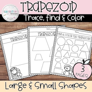 Puede incluir: Tres hojas de trabajo en blanco y negro para aprender formas. Las hojas de trabajo se titulan "Trapezoide" e incluyen instrucciones para trazar, encontrar y colorear. Las hojas de trabajo también incluyen el texto "Formas grandes y pequeñas" y "¡3 páginas!"