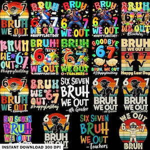 May include: A collection of colorful digital designs with the phrases "Bruh We Out" and "Six Seven Bruh We Out" in various fonts. The designs include images of children, sunglasses, and beach scenes, perfect for end-of-school-year celebrations.