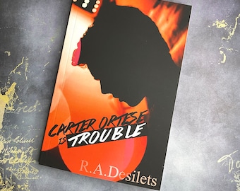 Carter Ortese is Trouble by R A Desilets: Signed - YA Contemporary Romance