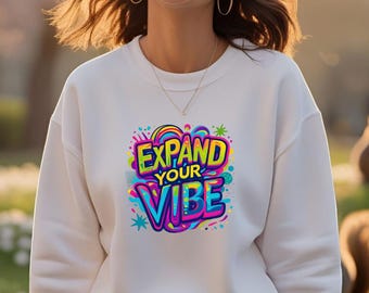 Funny sweatshirt | Positive vibes sweatshirt | Unisex sweatshirt | Gift for her | Gift for him