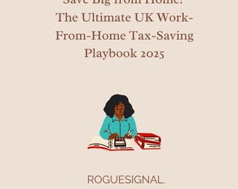 Sparen Sie viel von zu Hause aus! Das ultimative Playbook zur Steuerersparnis für die Arbeit von zu Hause aus in Großbritannien