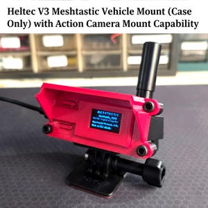 Heltec V3 Meshtastic Case: For Vehicle - Action Camera Mount Capability