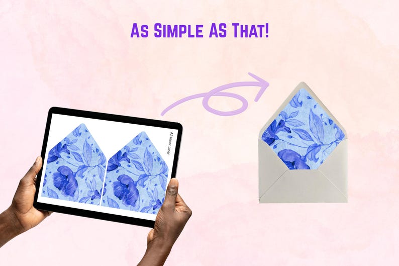 May include: A tablet displays a blue floral envelope liner design, mirroring the design inside a cream-colored envelope. The text "As Simple As That!" is above the envelope. A purple arrow points from the tablet to the envelope.