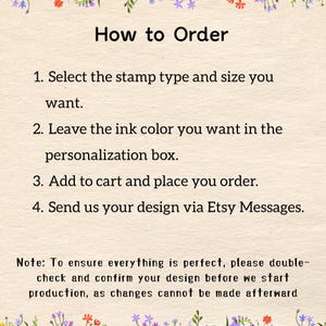 May include: Image with text: "How to Order" followed by four steps: Select stamp type and size, leave ink color in personalization box, add to cart, and send design via Etsy Messages. Note about design confirmation.
