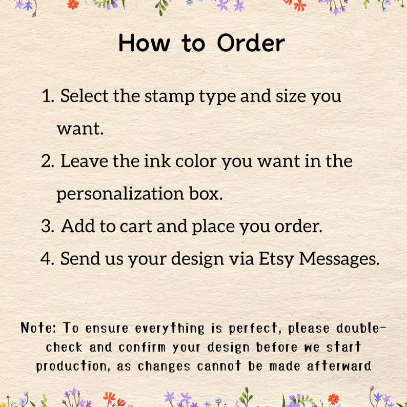 May include: Image with text: "How to Order" followed by four steps: Select stamp type and size, leave ink color in personalization box, add to cart, and send design via Etsy Messages. Note about design confirmation.