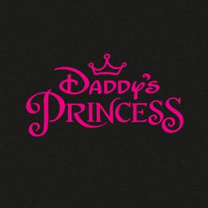 May include: A pink graphic on a black background reads "Daddy's Princess" in a stylized font, with a crown above the word "Daddy's". The design is likely for apparel or accessories.