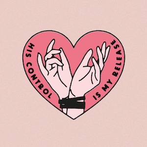 May include: A pink heart-shaped graphic with the text "HIS CONTROL IS MY RELEASE" in a circular pattern. Inside the heart, two hands are depicted, bound together with a black band. The background is a soft pink.