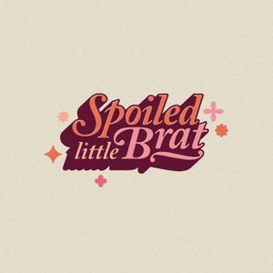 May include: A retro-style graphic with the words "Spoiled little Brat" in a layered, serif font. The text is in shades of pink and orange, with decorative floral and starburst elements.