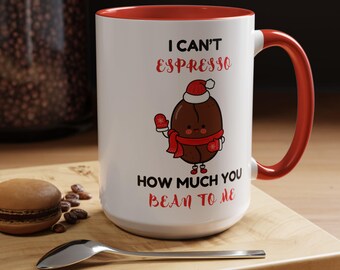 Christmas Coffee Mug - Espresso How Much You Bean To Me