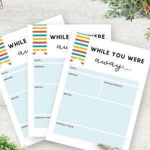 May include: Three printable "While You Were Away..." note sheets with a colorful striped design. Each sheet has sections for date, absent students, notes, and contact information.