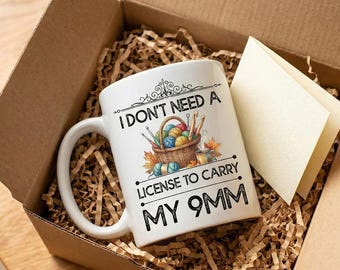 I Don't Need a License to Carry My 9mm PNG - Crochet & Yarn Basket Design - Funny Crafting Sublimation File - Digital PNG for Crafters