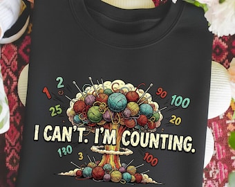 I Can't. I counting PNG - Crochet & Yarn Basket Design - Funny Crafting Sublimation File - Digital PNG for Crafters