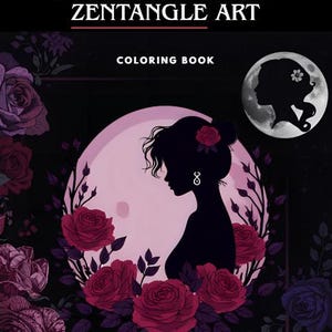 Puede incluir: Portada de un libro para colorear con el t&iacute;tulo "Dark Beauties: Mystical Gothic Zentangle Art". La imagen presenta la silueta de una mujer rodeada de rosas, con una luna llena y una silueta m&aacute;s peque&ntilde;a en la esquina superior derecha. El fondo es negro.