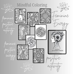 May include: A collection of digital coloring pages displayed on tablets, featuring intricate black and white floral and feminine designs. The text includes "Mindful Coloring", "Feminine Energy", and "Lotus of Inner Power". The overall theme is positive activity.
